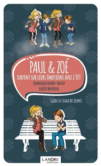 Paul & Zoé surfent sur leurs émotions avec l'EFT : guide à l'usage des jeunes: jeunes