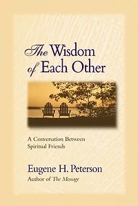 The Wisdom of Each Other: A Conversation Between Spiritual Friends