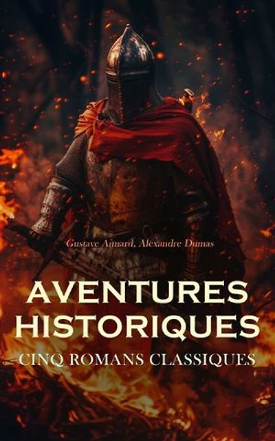 Aventures Historiques : Cinq Romans Classiques: Le Montonéro, Georges, La tulipe noire, Les trois mousquetaires, Vingt ans après
