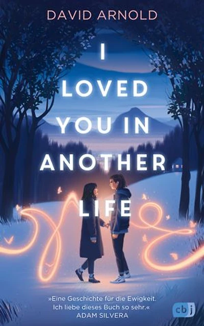 I Loved You in Another Life: Romantisch, ergreifend, atemberaubend: Eine Liebe, die alle Zeiten überdauert