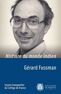 Histoire du monde indien: Leçon inaugurale prononcée le vendredi 5 octobre 1984