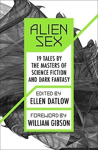 Alien Sex: 19 Tales by the Masters of Science Fiction and Dark Fantasy