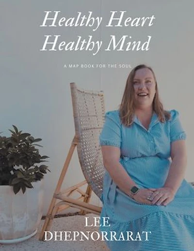 Healthy Heart Healthy Mind: A Map Book For The Soul