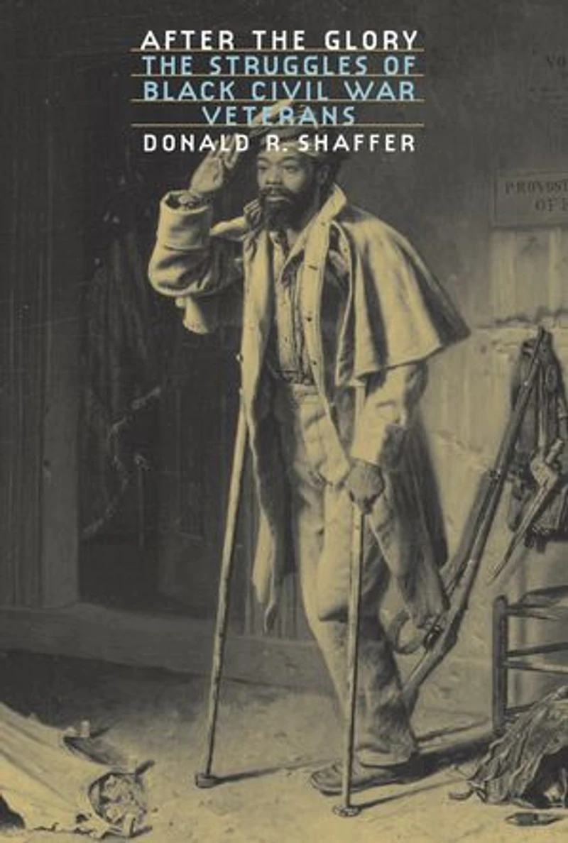 After The Glory: Struggles of Black Civil War Veterans