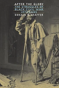 After The Glory: Struggles of Black Civil War Veterans