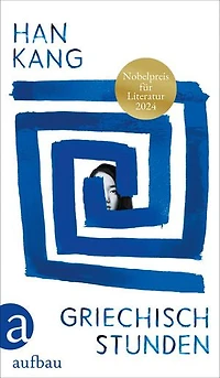 Griechischstunden: Roman | Nobelpreis für Literatur 2024