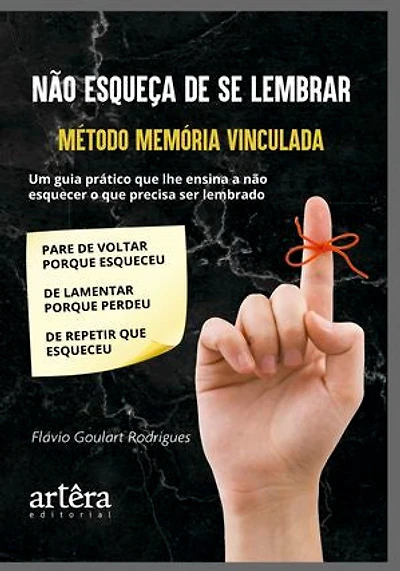Não Esqueça de se Lembrar: Método Memória Vinculada – Um Guia Prático que lhe Ensina a Não Esquecer o que Precisa ser Lembrado