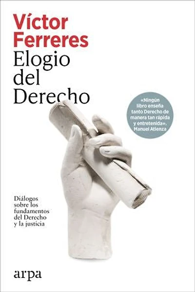 Elogio del Derecho: Diálogos sobre los fundamentos del Derecho y la justicia