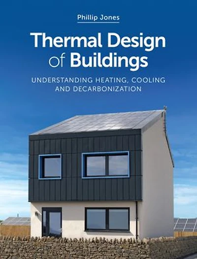 Thermal Design Of Buildings: Understanding Heating, Cooling And Decarbonisation