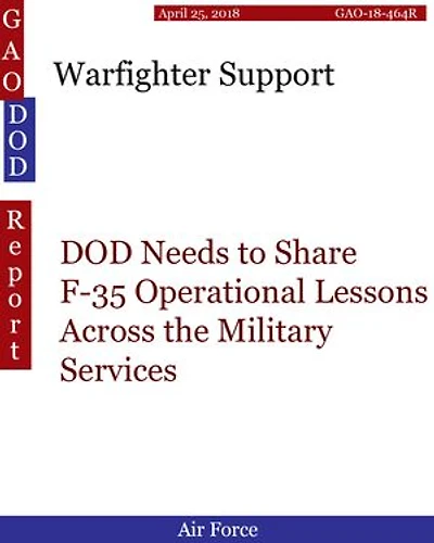 Warfighter Support: DOD Needs to Share F-35 Operational Lessons Across the Military Services