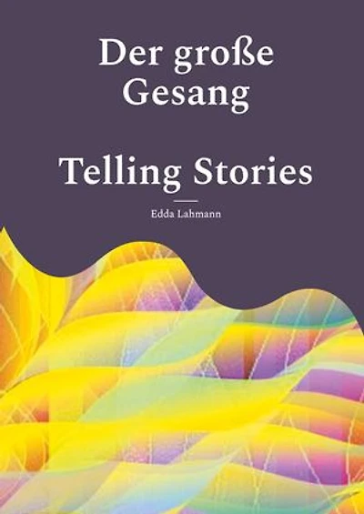 Der große Gesang: Telling stories