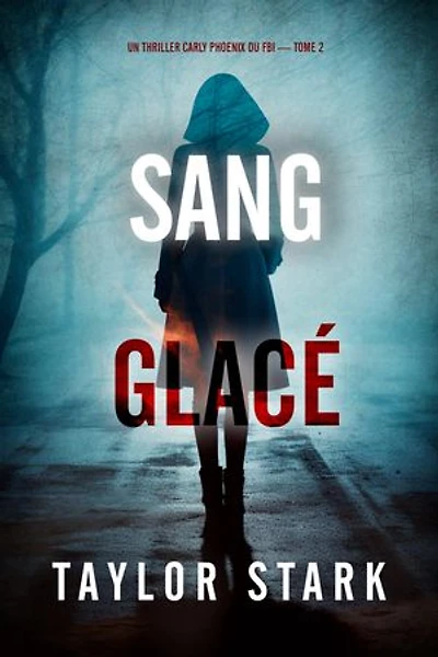 Sang glacé (Un thriller Carly Phoenix du FBI — tome 2)