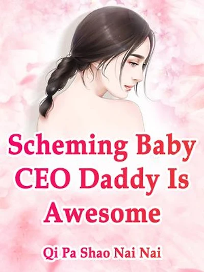 Scheming Baby: CEO Daddy Is Awesome: Volume 3