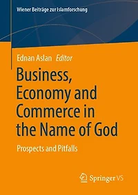 Business, Economy and Commerce the Name of God: Prospects Pitfalls