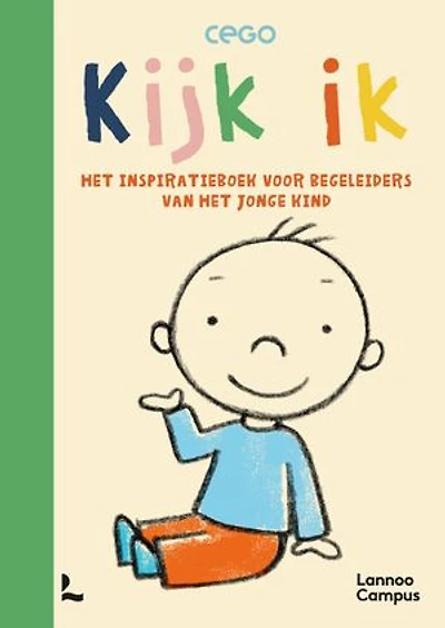 Kijk ik - inspiratieboek: Het inspiratieboek voor begeleiders van het jonge kind