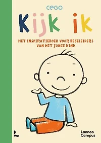 Kijk ik - inspiratieboek: Het inspiratieboek voor begeleiders van het jonge kind