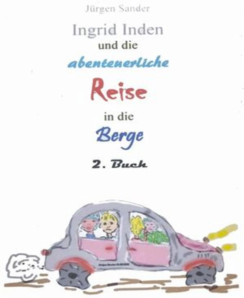 Ingrid Inden und die abenteuerliche Reise in die Berge: 2. Buch