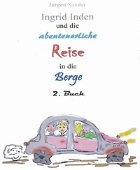 Ingrid Inden und die abenteuerliche Reise in die Berge: 2. Buch