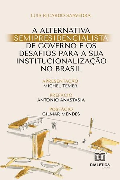 A alternativa semipresidencialista de governo e os desafios para a sua institucionalização no Brasil