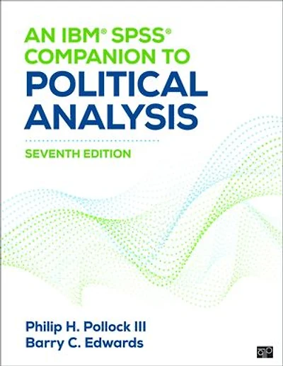 An IBMÂ® SPSSÂ® Companion to Political Analysis