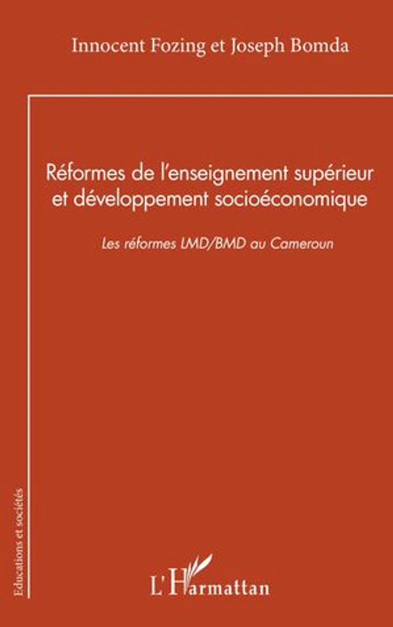 Réformes de l’enseignement supérieur et développement socioéconomique: Les réformes LMD/BMD au Cameroun