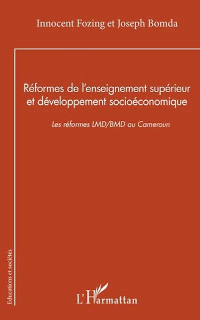 Réformes de l’enseignement supérieur et développement socioéconomique: Les réformes LMD/BMD au Cameroun