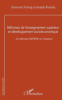 Réformes de l’enseignement supérieur et développement socioéconomique: Les réformes LMD/BMD au Cameroun