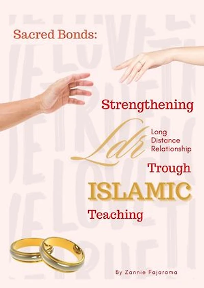 Sacred Bonds: Strengthening Long Distance Relationship Trough Islamic Teaching