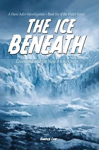 The Ice Beneath: Greenland and the New Arctic Order