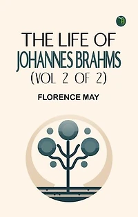 The Life of Johannes Brahms (Vol 2 of 2)