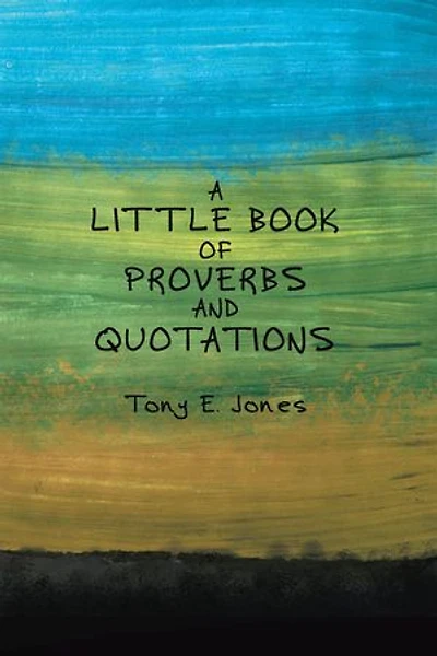 A little Book of Proverbs and Quotations