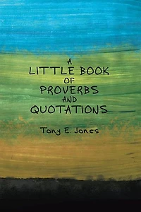 A little Book of Proverbs and Quotations