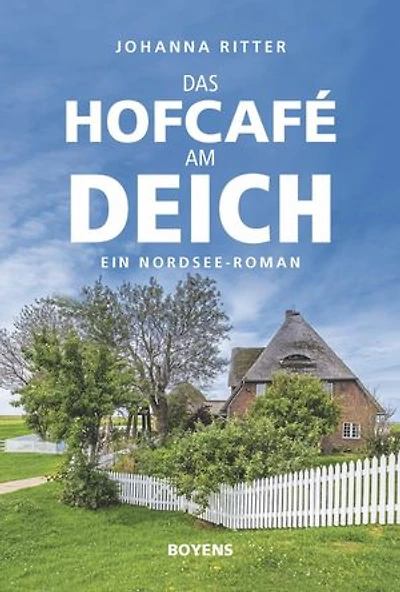Das Hofcafé am Deich: Ein Nordsee-Roman