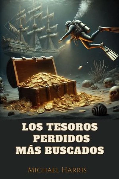 Los Tesoros Perdidos más Buscados: Enciclopedia de lo sorprendente, #1