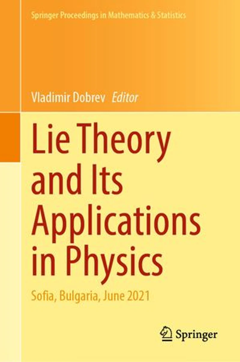 Lie Theory and Its Applications Physics: Sofia, Bulgaria, June 2021