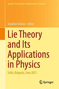 Lie Theory and Its Applications Physics: Sofia, Bulgaria, June 2021