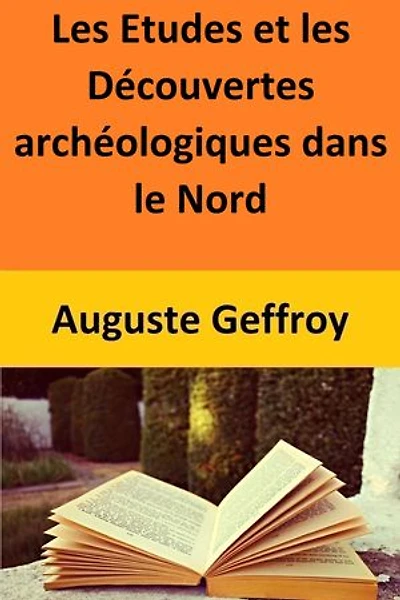 Les Etudes et les Découvertes archéologiques dans le Nord