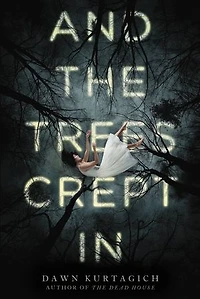 And the Trees Crept In: Your Next Horror Obsession! Two Sisters. One House. No Way Out