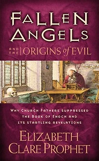 Fallen Angels and the Origins of Evil: Why Church Fathers Suppressed Book Enoch Its Startling Revelations