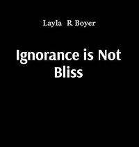 Ignorance is Not Bliss
