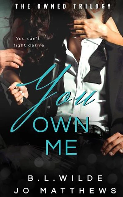 You Own Me: The Owned Trilogy, #2