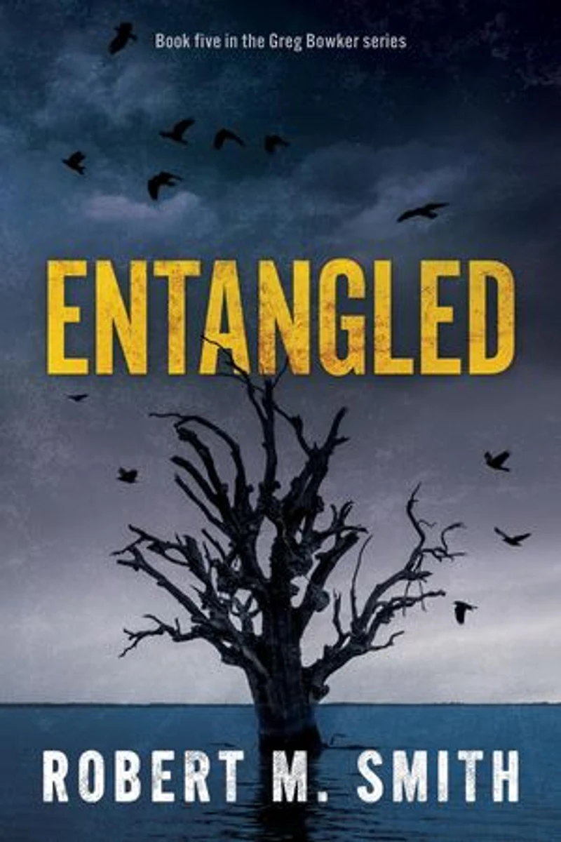 Entangled: Book 5 - Greg Bowker Series