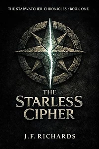 The Starless Cipher: The Starwatcher Chronicles, #1