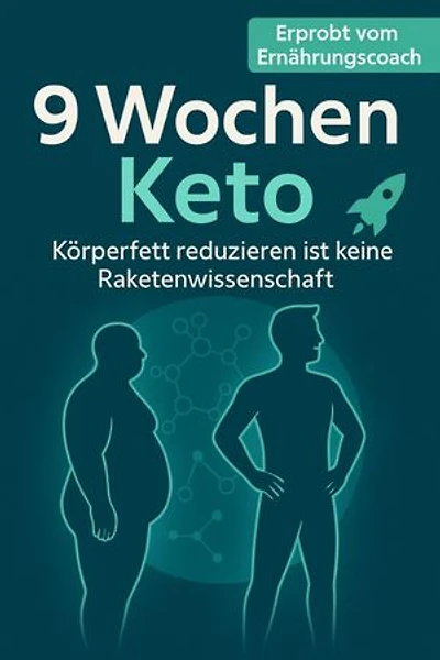 9 Wochen Keto: Körperfett reduzieren ist keine Raketenwissenschaft