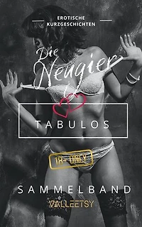 Die Neugier | Tabulos | Sammelband: Erotik Bücher für Frauen und Männer, #9