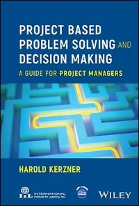Project Based Problem Solving and Decision Making: A Guide for Managers