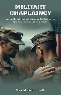 A Military Chaplaincy Handbook: Serving the Spiritual Needs of Service Members