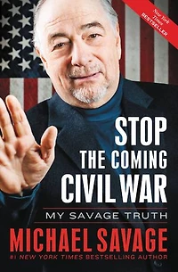 Stop The Coming Civil War: My Savage Truth