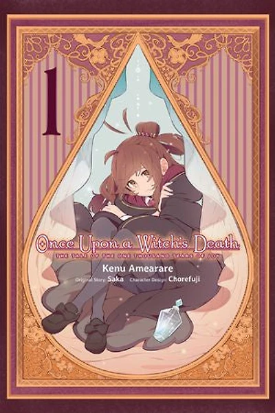 Once Upon a Witch's Death, Vol. 1 (manga): the Tale of One Thousand Tears Joy