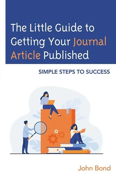 The Little Guide to Getting Your Journal Article Published: Simple Steps Success